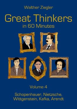 Great Thinkers in 60 Minutes - Volume 4