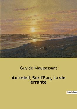 Au soleil, Sur l'Eau, La vie errante