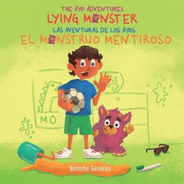 Lying Monster/El Monstruo Mentiroso (The Ayo Adventures) - (Bilingual - English & Spanish)