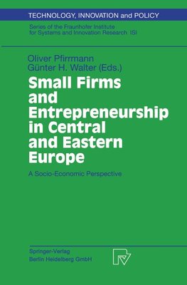 Small Firms and Entrepreneurship in Central and Eastern Europe