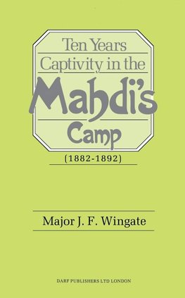 Ten Years' Captivity in the Mahdi's Camp (1882-1892)