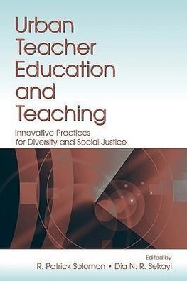 Solomon, R: Urban Teacher Education and Teaching