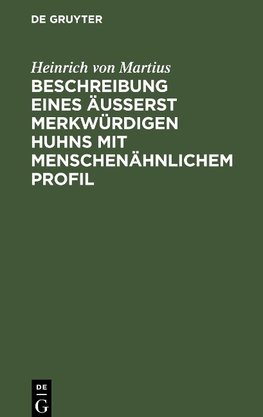 Beschreibung eines äusserst merkwürdigen Huhns mit menschenähnlichem Profil