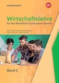 Wirtschaftslehre 2. Schülerband. Für das Berufliche Gymnasium. Hessen