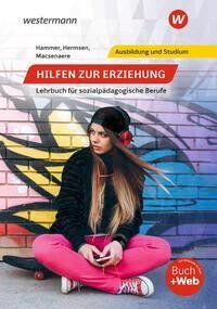 Hilfen zur Erziehung. Lehrbuch für sozialpädagogische Berufe. Schülerband