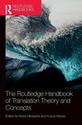 The Routledge Handbook of Translation Theory and Concepts