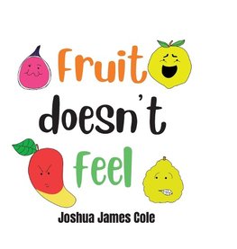 Fruit Doesn't Feel