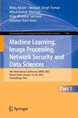 Machine Learning, Image Processing, Network Security and Data Sciences