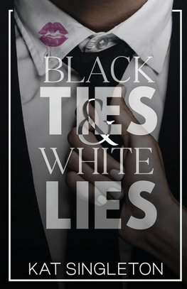 Black Ties and White Lies