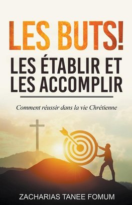 Les buts! les établir et les accomplir!!