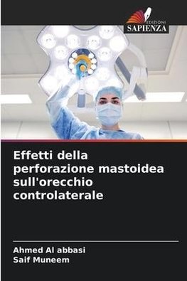 Effetti della perforazione mastoidea sull'orecchio controlaterale