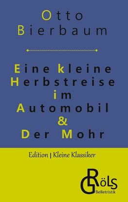 Eine kleine Herbstreise im Automobil & Der Mohr