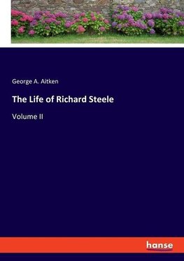 The Life of Richard Steele