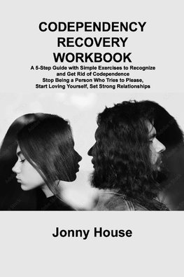 CODEPENDENCY RECOVERY WORKBOOK