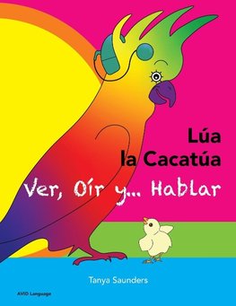 LÚA LA CACATÚA - Ver, Oír y... Hablar