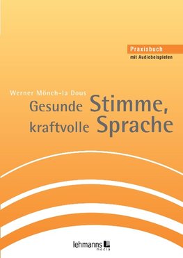 Gesunde Stimme, kraftvolle Sprache