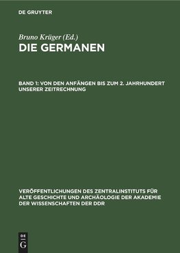 Die Germanen, Band 1, Von den Anfängen bis zum 2. Jahrhundert unserer Zeitrechnung