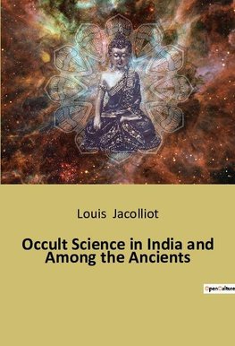 Occult Science in India and Among the Ancients