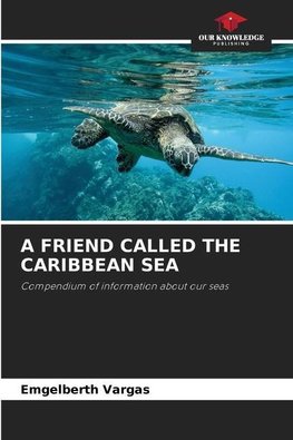 A FRIEND CALLED THE CARIBBEAN SEA