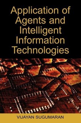 Application of Agents and Intelligent Information Technologies