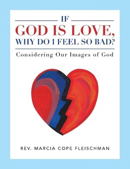 If God Is Love, Why Do I Feel so Bad?