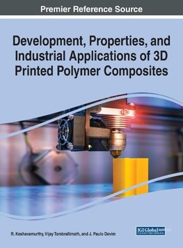 Development, Properties, and Industrial Applications of 3D Printed Polymer Composites