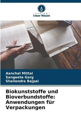 Biokunststoffe und Bioverbundstoffe: Anwendungen für Verpackungen