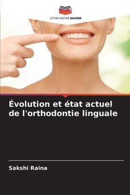 Évolution et état actuel de l'orthodontie linguale