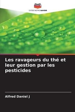 Les ravageurs du thé et leur gestion par les pesticides