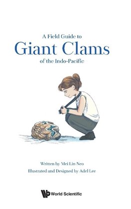 A Field Guide to Giant Clams of the Indo-Pacific