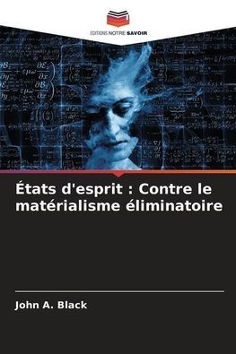 États d'esprit : Contre le matérialisme éliminatoire