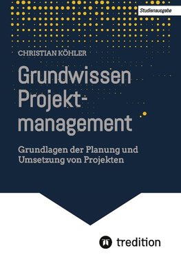 Grundwissen Projektmanagement