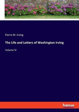 The Life and Letters of Washington Irving