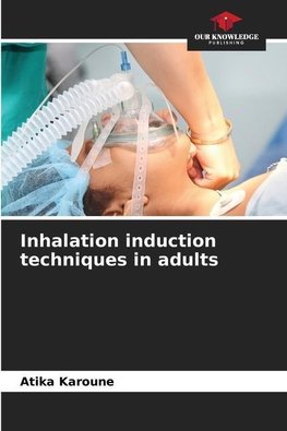 Inhalation induction techniques in adults