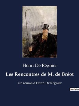 Les Rencontres de M. de Bréot