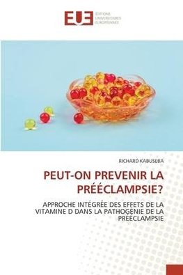 PEUT-ON PREVENIR LA PRÉÉCLAMPSIE?