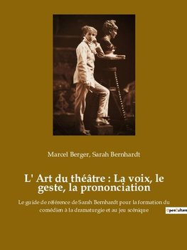 L' Art du théâtre : La voix, le geste, la prononciation