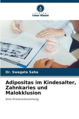 Adipositas im Kindesalter, Zahnkaries und Malokklusion