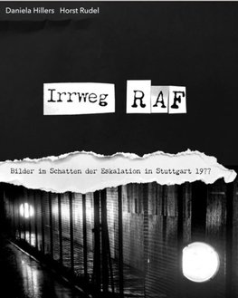 Irrweg RAF - Bilder im Schatten der Eskalation 1977