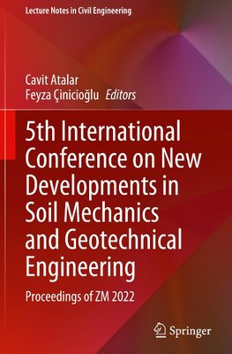 5th International Conference on New Developments in Soil Mechanics and Geotechnical Engineering