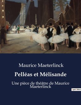 Pelléas et Mélisande