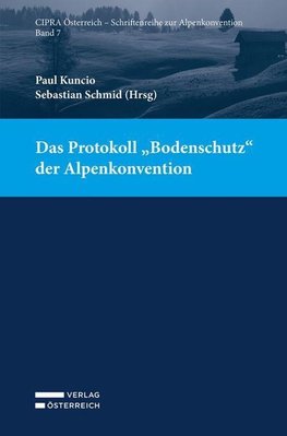 Das Protokoll ¿Bodenschutz¿ der Alpenkonvention