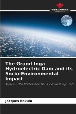 The Grand Inga Hydroelectric Dam and its Socio-Environmental Impact