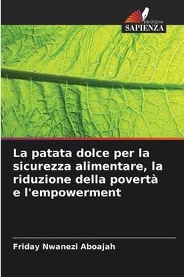 La patata dolce per la sicurezza alimentare, la riduzione della povertà e l'empowerment