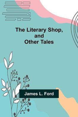 The Literary Shop, and Other Tales