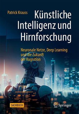 Künstliche Intelligenz und Hirnforschung