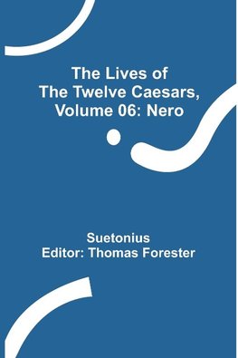 The Lives of the Twelve Caesars, Volume 06