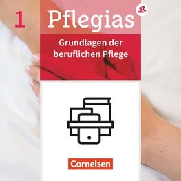 Pflegias - Generalistische Pflegeausbildung: Band 1 - Grundlagen der beruflichen Pflege - Fachbuch