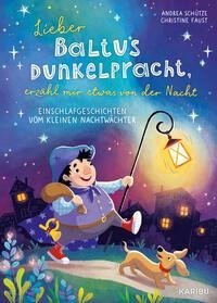 Lieber Baltus Dunkelpracht, erzähl mir etwas von der Nacht