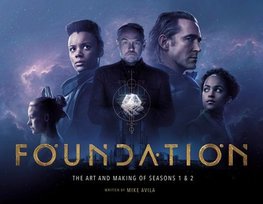 Foundation: The Art and Making of Seasons 1 & 2